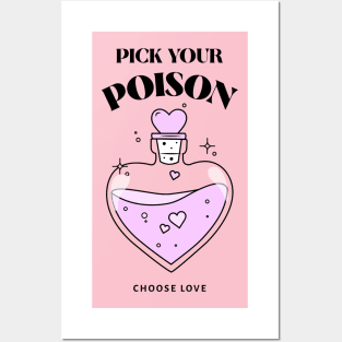 Pick your poison Choose Love Posters and Art